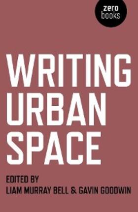 Bell / Goodwin |  Writing Urban Space | eBook | Sack Fachmedien