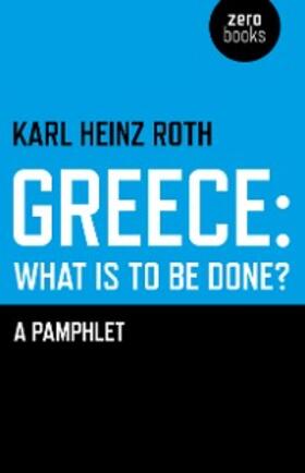 Roth |  Greece: What is to be Done? | eBook | Sack Fachmedien