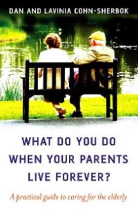 Cohn-Sherbok |  What Do You Do When Your Parents Live Forever? | eBook | Sack Fachmedien