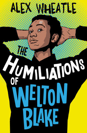Wheatle | HUMILIATIONS OF WELTON BLAKE | Buch | 978-1-78112-949-4 | www.sack.de