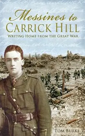 Burke |  Messines to Carrick Hill: Writing Home from the Great War | eBook | Sack Fachmedien