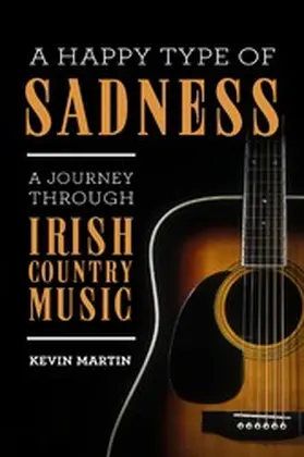Martin |  A Happy Type of Sadness: | eBook | Sack Fachmedien