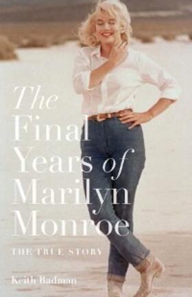 Badman |  The Final Years of Marilyn Monroe | eBook | Sack Fachmedien
