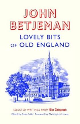Betjeman / Fuller |  Lovely Bits of Old England | eBook | Sack Fachmedien