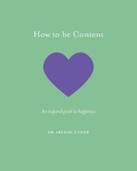 Unger |  How to be Content | eBook | Sack Fachmedien