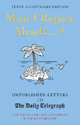 Hollingshead / Moore |  Must I Repeat Myself...? | eBook | Sack Fachmedien