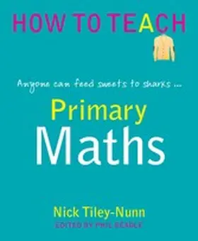 Tiley-Nunn / Beadle |  Primary Maths | eBook | Sack Fachmedien