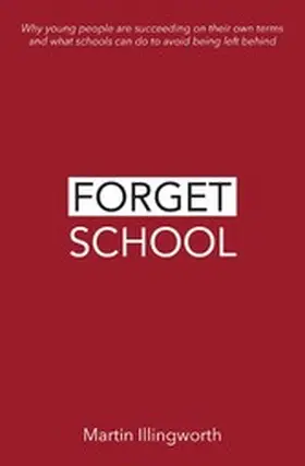 Illingworth |  Forget School | eBook | Sack Fachmedien