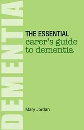 Jordan |  The Essential Carer's Guide to Dementia | eBook | Sack Fachmedien