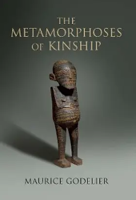 Godelier |  The Metamorphoses of Kinship | eBook | Sack Fachmedien