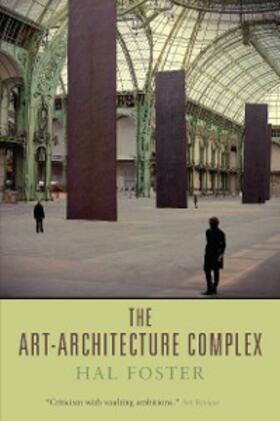 Foster |  The Art-Architecture Complex | eBook | Sack Fachmedien