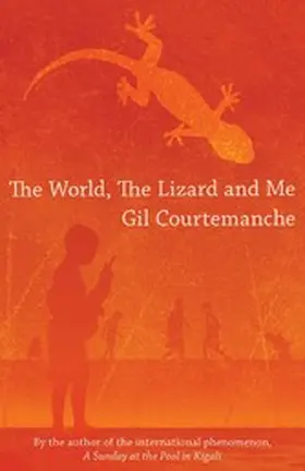 Courtemanche |  The World, The Lizard and Me | eBook | Sack Fachmedien