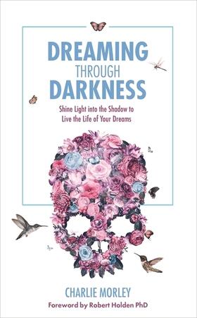 Morley |  Dreaming Through Darkness | Buch |  Sack Fachmedien