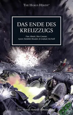 McNeill / Abnett / Counter |  Horus Heresy - Das Ende des Kreuzzugs | Buch |  Sack Fachmedien