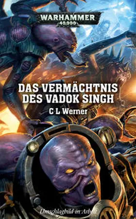 Werner |  Warhammer 40.000 - Das Vermächtnis des Vadok Singh | Buch |  Sack Fachmedien