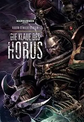 Dembski-Bowden |  Warhammer 40.000 - Die Klaue des Horus | Buch |  Sack Fachmedien