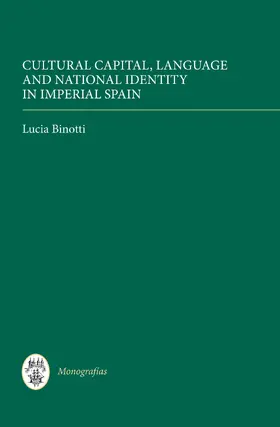 Binotti |  Cultural Capital, Language and National Identity in Imperial Spain | eBook | Sack Fachmedien