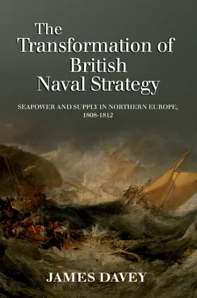 Davey | The Transformation of British Naval Strategy | E-Book | www.sack.de