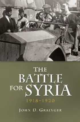 Grainger | The Battle for Syria, 1918-1920 | E-Book | www.sack.de