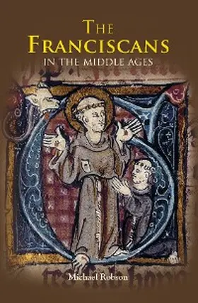 Robson | The Franciscans in the Middle Ages | E-Book | sack.de