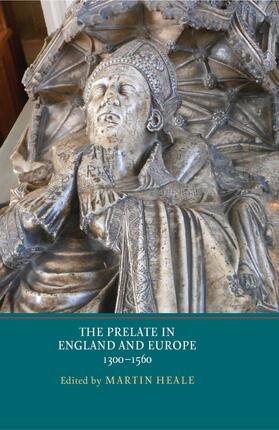 Heale |  The Prelate in England and Europe, 1300-1560 | eBook | Sack Fachmedien