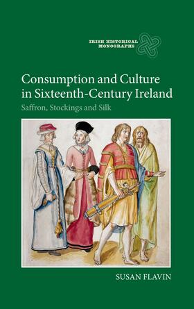 Flavin |  Consumption and Culture in Sixteenth-Century Ireland | eBook | Sack Fachmedien
