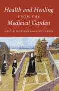 Dendle / Touwaide |  Health and Healing from the Medieval Garden | eBook | Sack Fachmedien
