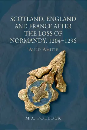 Pollock | Scotland, England and France after the Loss of Normandy, 1204-1296 | E-Book | sack.de