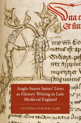 Camp | Anglo-Saxon Saints' Lives as History Writing in Late Medieval England | E-Book | sack.de