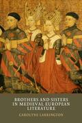 Larrington |  Brothers and Sisters in Medieval European Literature | eBook | Sack Fachmedien