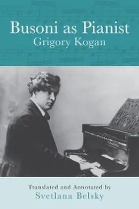 Kogan | Busoni as Pianist | E-Book | sack.de