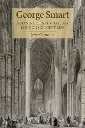 Carnelley | George Smart and Nineteenth-Century London Concert Life | E-Book | www.sack.de