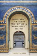 Adam |  Philanthropy, Civil Society, and the State in German History, 1815-1989 | eBook | Sack Fachmedien