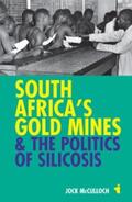 McCulloch |  South Africa's Gold Mines and the Politics of Silicosis | eBook | Sack Fachmedien