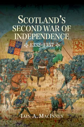 MacInnes | Scotland's Second War of Independence, 1332-1357 | E-Book | sack.de
