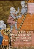 Harari |  Special Operations in the Age of Chivalry, 1100-1550 | eBook | Sack Fachmedien