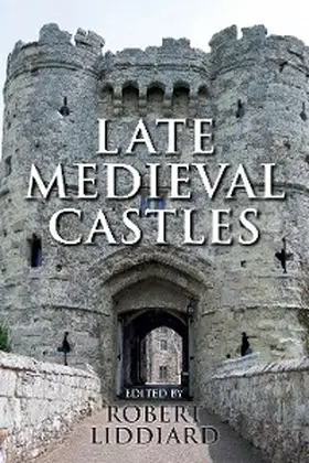 Liddiard | Late Medieval Castles | E-Book | www.sack.de