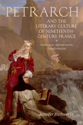 Rushworth |  Petrarch and the Literary Culture of Nineteenth-Century France | eBook | Sack Fachmedien