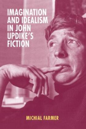 Farmer |  Imagination and Idealism in John Updike's Fiction | eBook | Sack Fachmedien