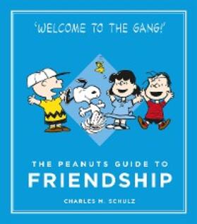 Schulz |  The Peanuts Guide to Friendship | eBook | Sack Fachmedien