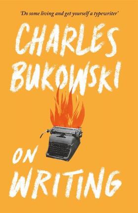 Bukowski / Debritto |  On Writing | Buch |  Sack Fachmedien