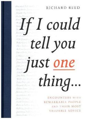 Reed | If I Could Tell You Just One Thing... | Buch | 978-1-78211-922-7 | sack.de