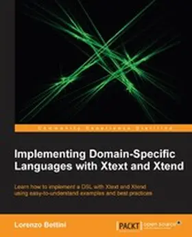 Bettini |  Implementing Domain-Specific Languages with Xtext and Xtend | eBook | Sack Fachmedien
