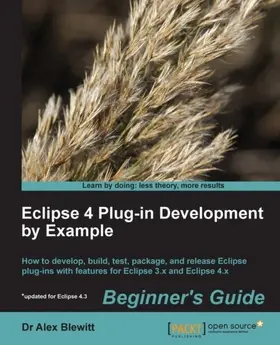 Blewitt |  Eclipse 4 Plug-in Development by Example Beginner's Guide | eBook | Sack Fachmedien