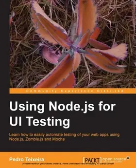 Teixeira |  Using Node.js for UI Testing | eBook | Sack Fachmedien