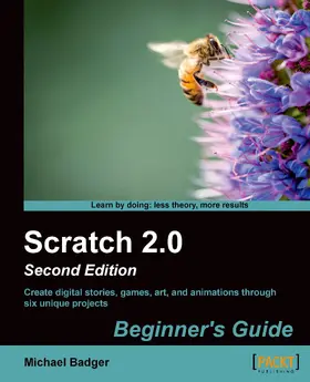 Badger |  Scratch 2.0 Beginner's Guide: Second Edition | eBook | Sack Fachmedien