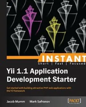 Mumm |  Instant Yii 1.1 Application Development Starter | eBook | Sack Fachmedien