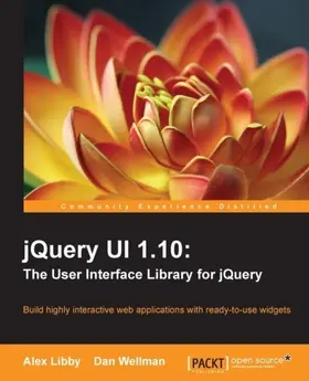 Libby |  jQuery UI 1.10: The User Interface Library for jQuery | eBook | Sack Fachmedien