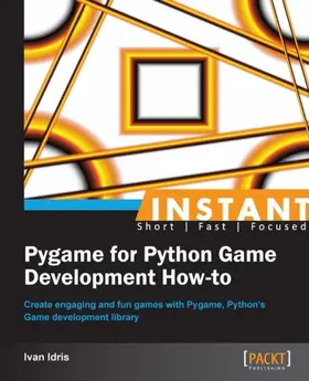 Idris |  Instant Pygame for Python Game Development How-to | eBook | Sack Fachmedien