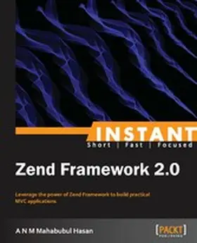 N M Mahabubul Hasan |  Instant Zend Framework 2.0 | eBook | Sack Fachmedien
